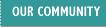 Our Community